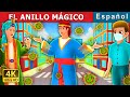 EL ANILLO MÁGICO | The Magic Ring Story in Spanish | Cuentos De Hadas Españoles