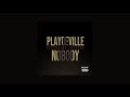 Playdeville - Nobody Ft. Tayf3rd Produced By Talent