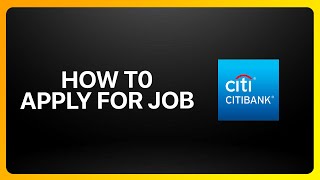 How To Apply In Citibank For Job Tutorial