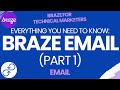 BRAZE EMAIL Part 1 Everything You Need To Know