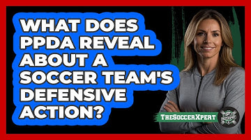 What Does PPDA Reveal About A Soccer Team