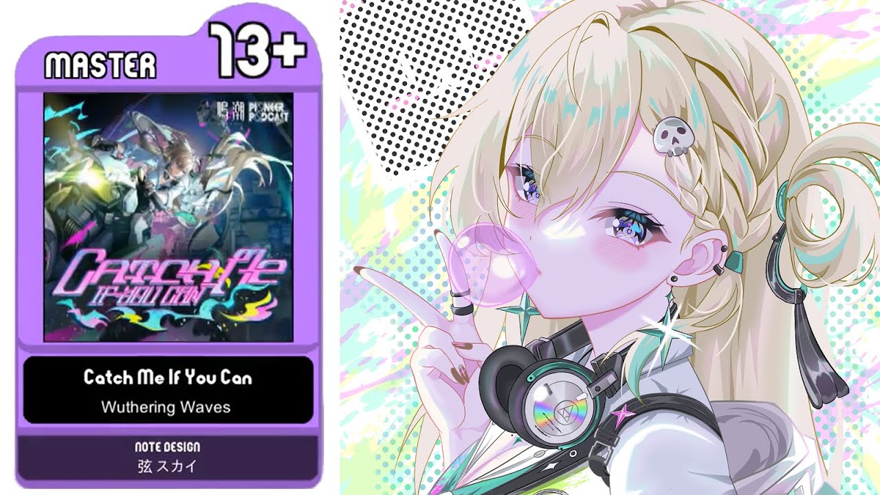 【maimai創作譜面】琳奈(Lynae)EP-Catch Me If You Can MASTER Lv.13+ (from Wuthering Waves)