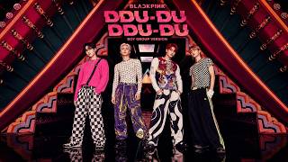 BLACKPINK - ‘뚜두뚜두 (DDU-DU DDU-DU)’ COVER - BOY GROUP VERSION
