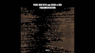 Paul van Dyk & Sean & Dee - Fragmentation (Extended)