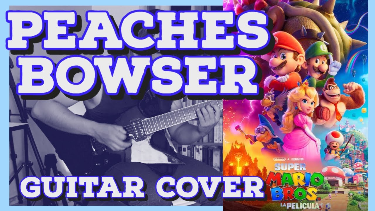 PEACHES BOWSER (Guitar Cover) YouTube
