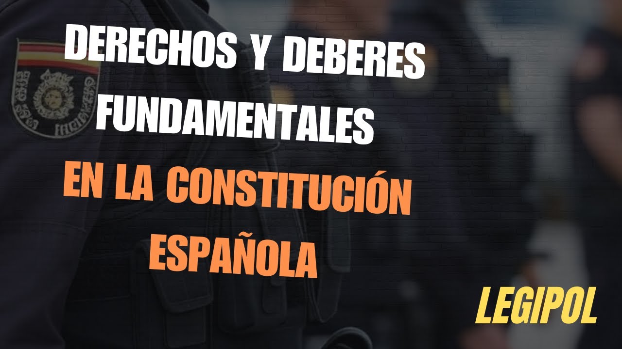 Derechos y Deberes Fundamentales en la Constitución ESPAÑOLA