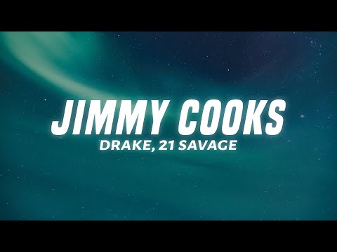 Drake Jimmy Cooks Lyrics Ft 21 Savage
