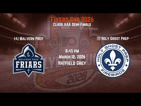 Class AAA Semifinals: #1 Holy Ghost Prep vs. #4 Malvern Prep - 3-12-26