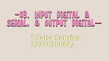 -03. Input Digital & Serial, & Output Digital-