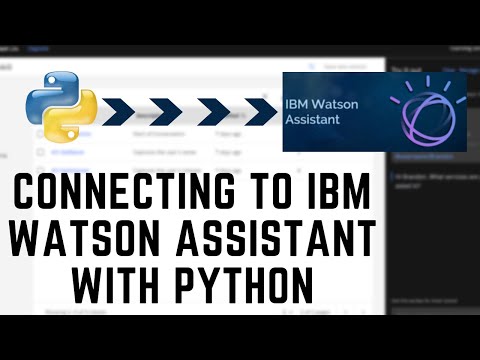 How to Connect Directly to IBM Watson Assistant with Python | #147 (Chatbots #3)