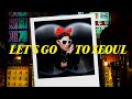 solo trip : grwm to go to Seoul (hair treatment, facial, 16hours of flying, Seoul first impressions)