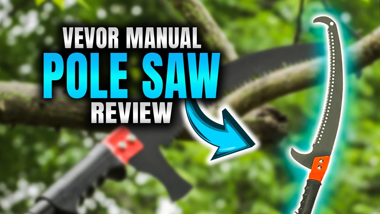 VEVOR Manual Pole Saw Review
