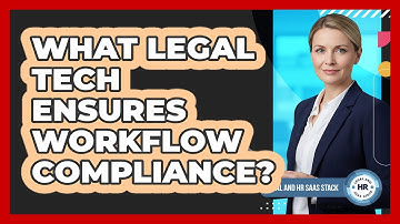 What Legal Tech Ensures Workflow Compliance?