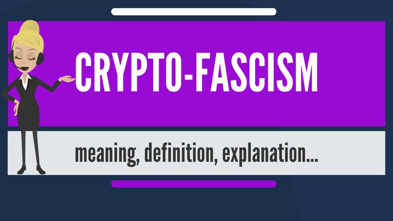 What Is Crypto Fascism? | Brief Description!