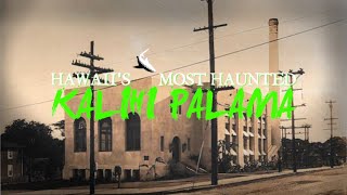 Hawaii's Most Haunted: Kalihi Palama by Mysteries of Hawaii 42,353 views 1 year ago 9 minutes, 49 seconds