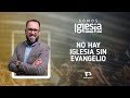 Somos Iglesia | #2: No hay iglesia sin Evangelio (con Pr. Robert Amaya)