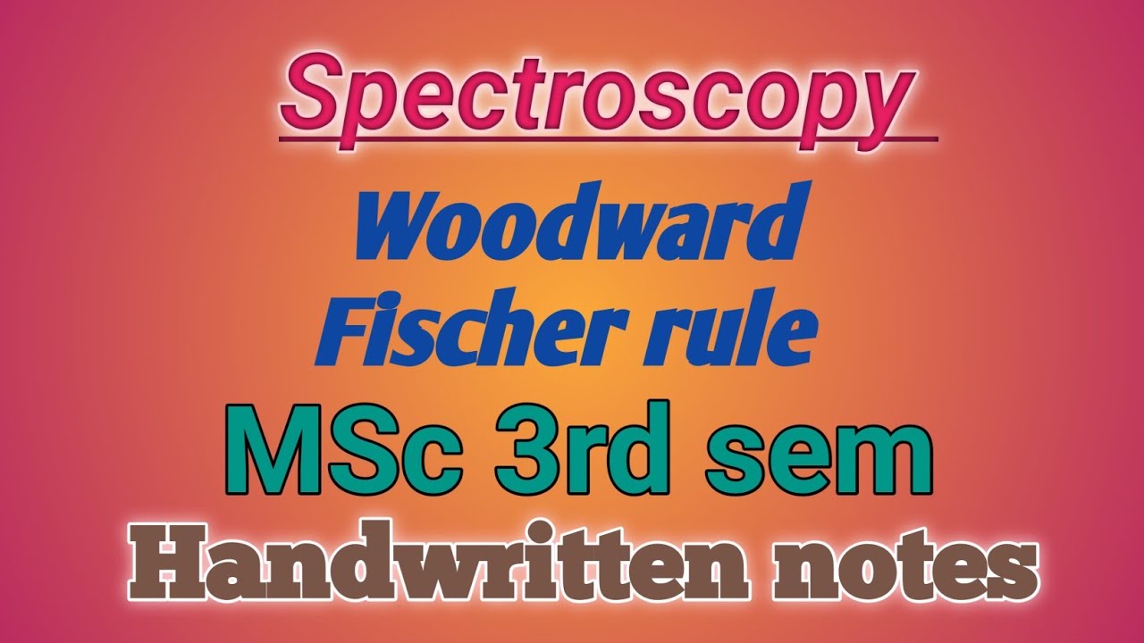 Woodward Fischer rule | Spectroscopy | MSc 3rd semester ❣️❣️