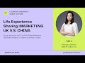 Life Experience Sharing: MARKETING UK V.S. CHINA