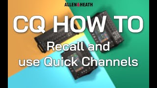 CQ How To - Use Quick Channels