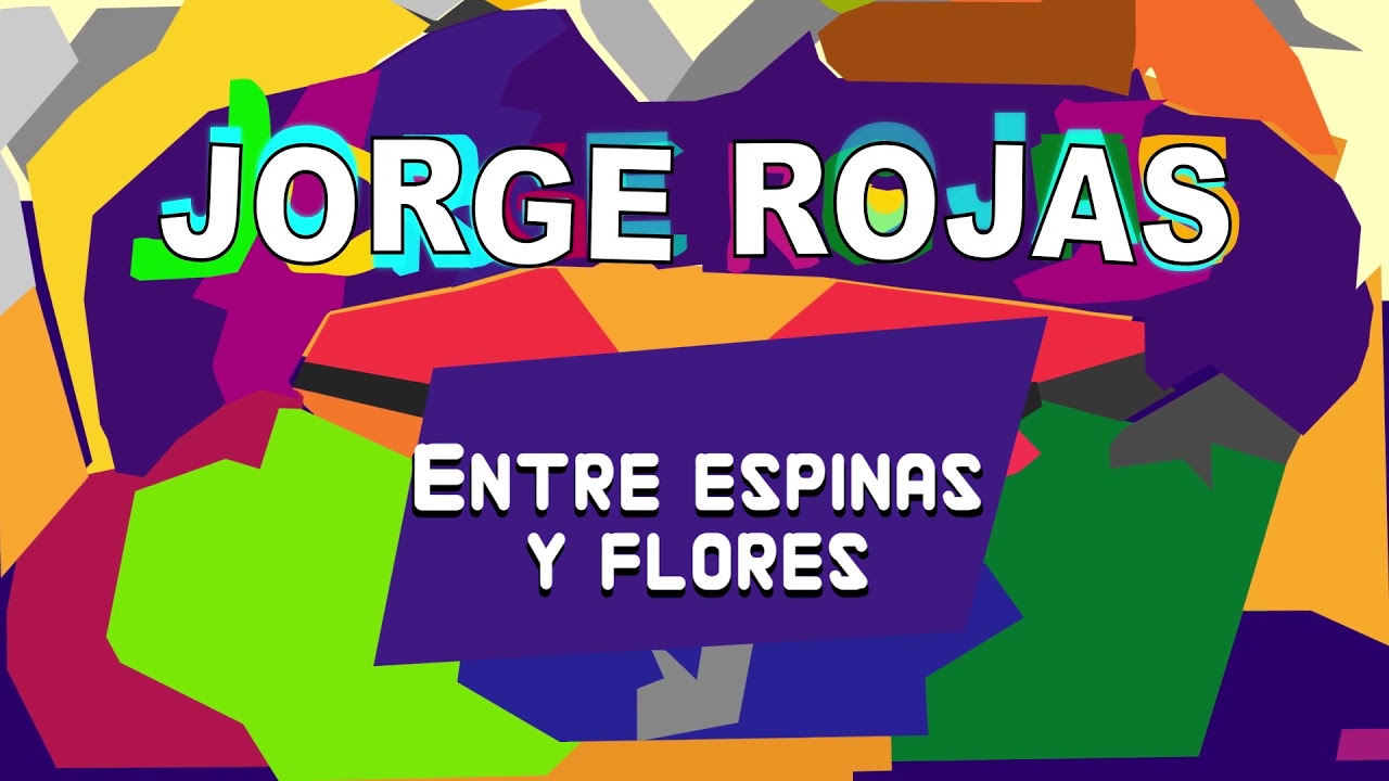 Jorge Rojas - Entre espinas y flores Chords - Chordify