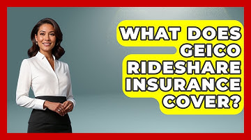 What Does Geico Rideshare Insurance Cover? - Auto Coverage Explained