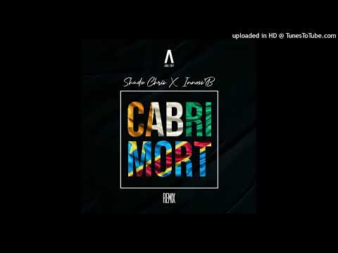Shado Chris - Cabri Mort (Remix) feat Innoss'B
