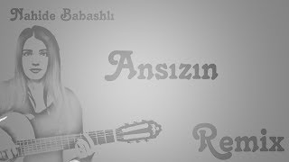 Nahide Babasli | Ansızın (Remix) 2019 Resimi