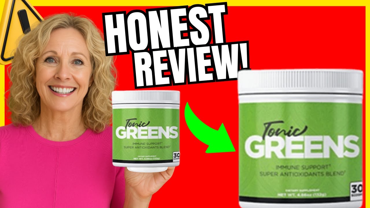 TONIC GREENS HONEST REVIEW 2025 – ⚠️ Tonic Greens Reviews – Tonic Greens 2025 – Tonic Greens Review