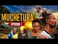 Muchetura Episode 1 