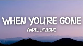 Avril Lavigne - When You're Gone (Lyrics)