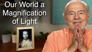 Our World — A Magnification of Light (With Swami Kriyananda)