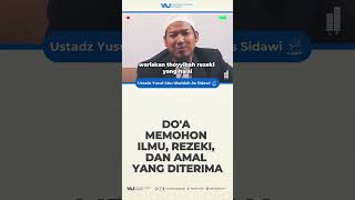 DO'A MEMOHON ILMU, REZEKI DAN AMAL YANG DITERIMA