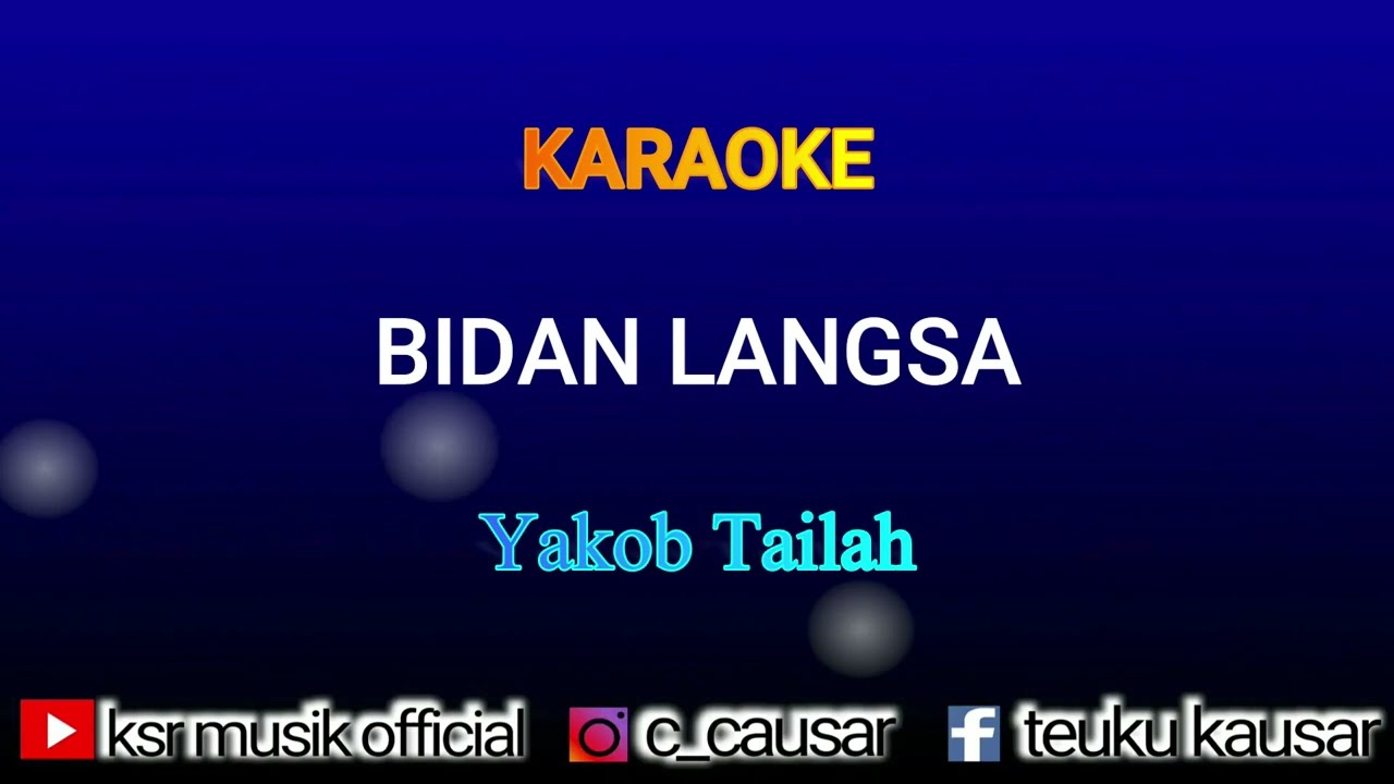 Bidan Langsa Yakob Tailah ( karaoke/lirik )