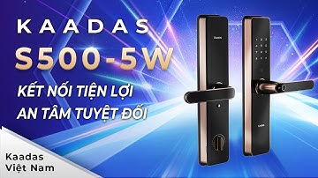 Giới thiệu khoá cửa thông minh Kaadas S500-5W