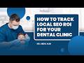 How to Track Local SEO ROI for Your Dental Clinic | Boost Bookings &amp; Patient Growth