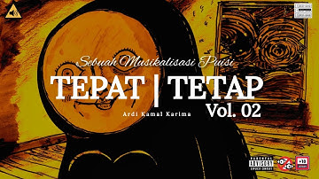 Musikalisasi Puisi | Tepat/Tetap - Ardi Kamal Karima
