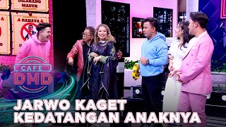 JARWO KAGET KEDATANGAN ANAKNYA | CAFE DMD 2021