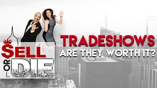 Sell or Die Podcast: Are tradeshows worth it anymore?