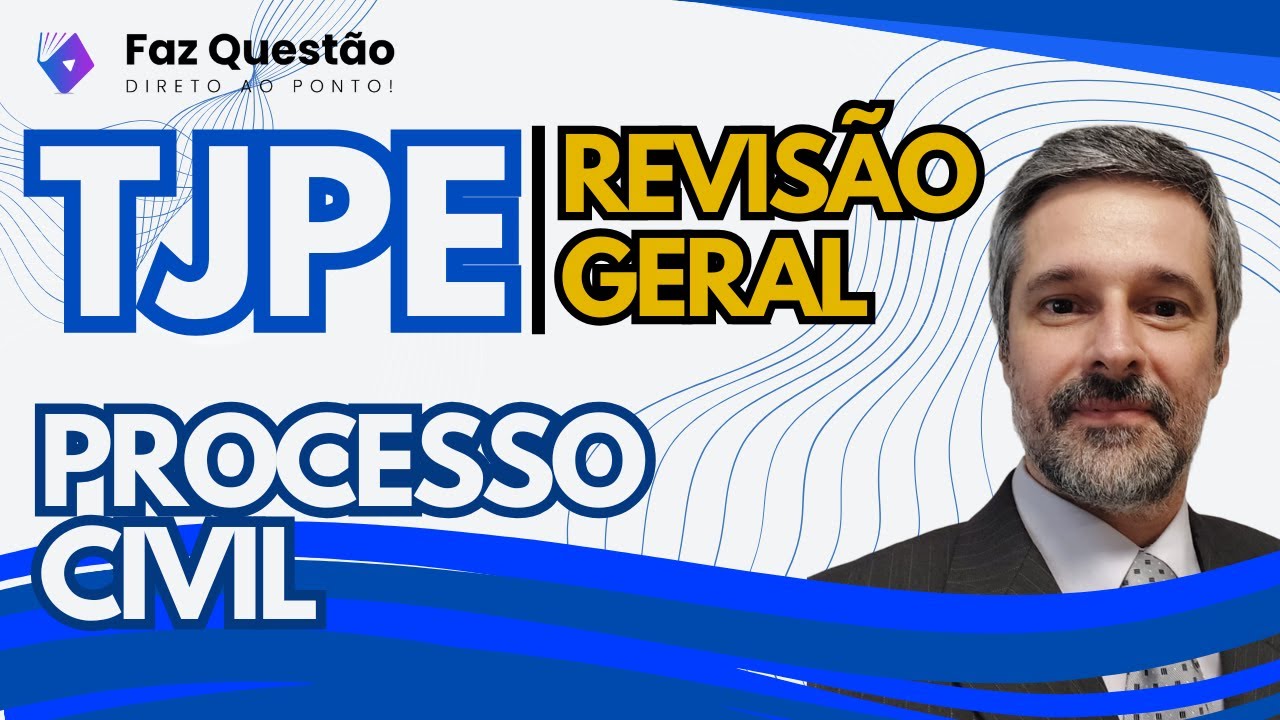 AULA 01 - REVISÃO INTENSIVA TJ-PE - PROCESSO CIVIL