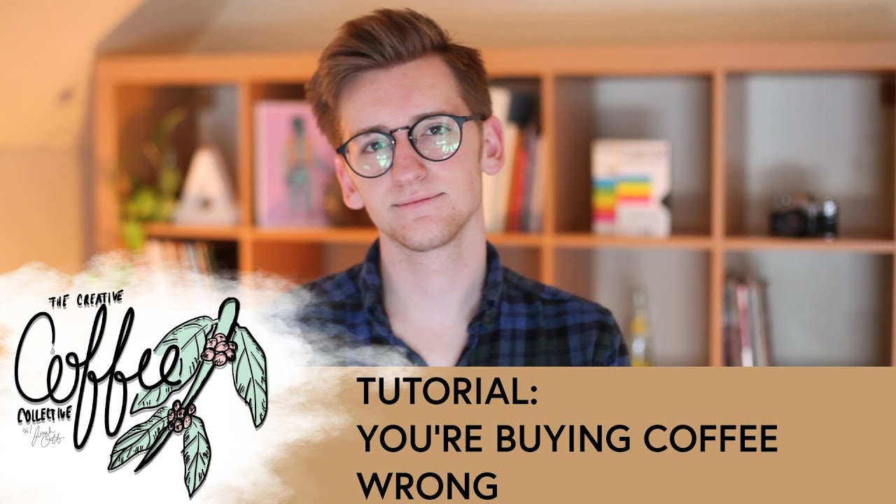 You're Buying Coffee Wrong - YouTube