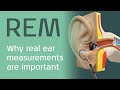 Introduction to real ear measurements and why they are important