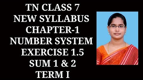 7th Maths T-1 Ch-1 Number system | Ex-1.5 (1,2 sums) | Samacheer One plus One channel