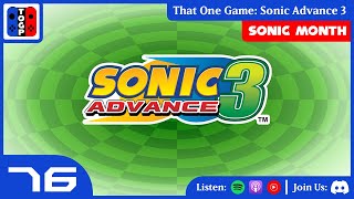 Sonic Advance 3 MASTERS Partners | SONIC MONTH | That One Gaming Podcast #76