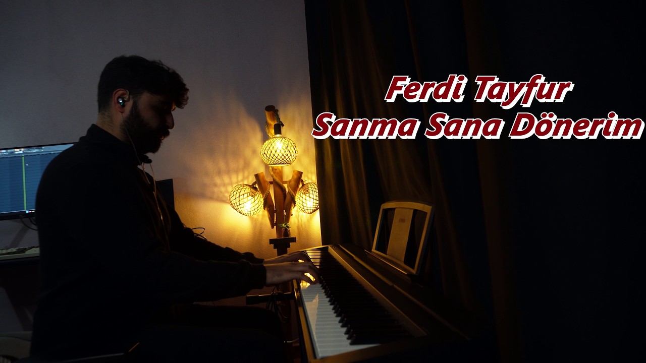 Ferdi Tayfur  - Sanma Sana Dönerim (Piyano Cover)