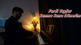 Ferdi Tayfur - Sanma Sana Dönerim (Piyano Cover)
