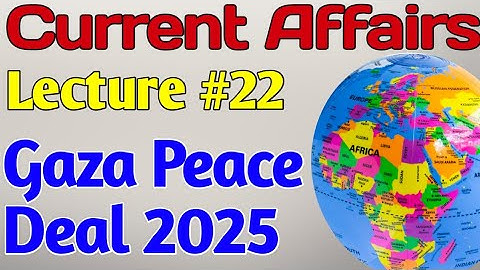 Current Affairs | Lecture #22 - Gaza Peace Deal 2025 for CSS UPSC PMS
