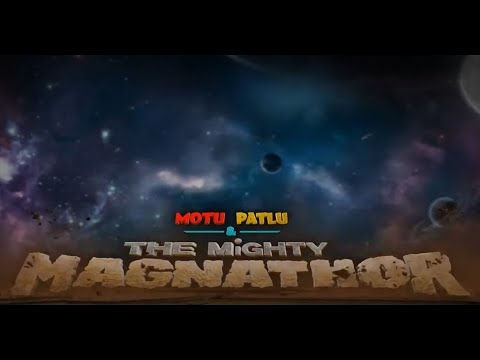 Motu patlu and The Mighty  Magnathor