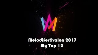 Melodifestivalen 2017: My top 12