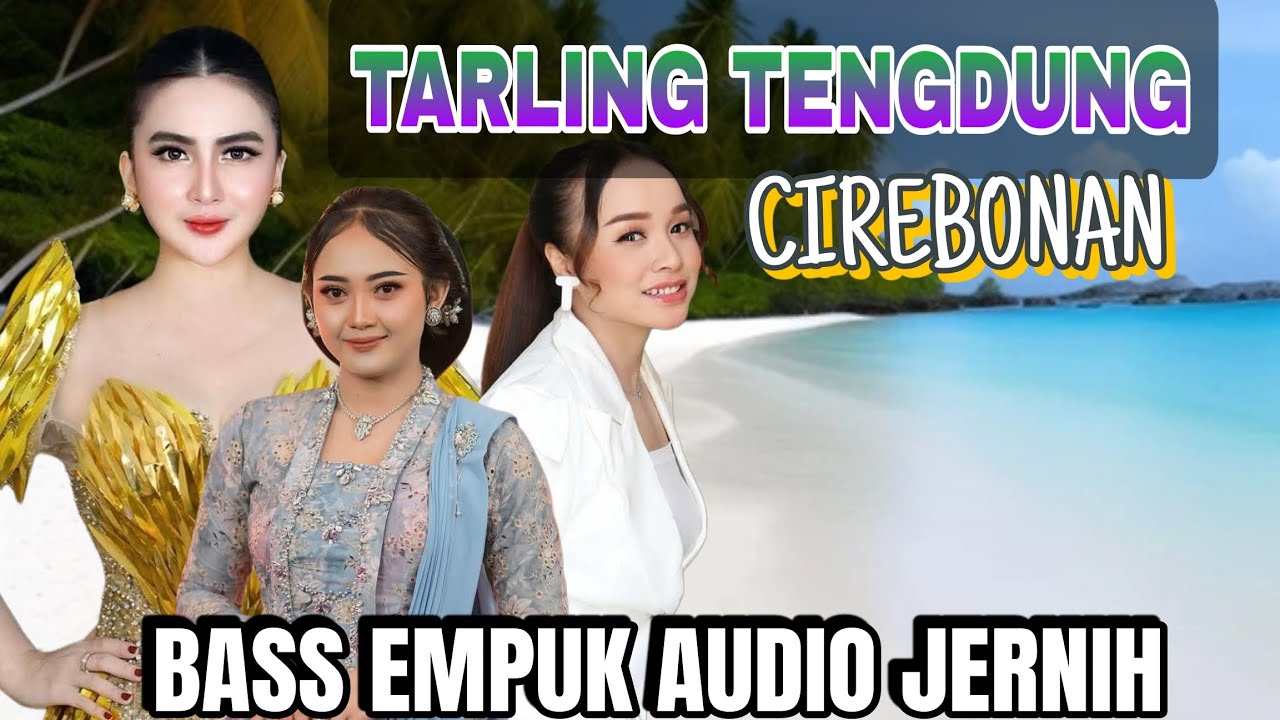 TARLING TENGDUNG CIREBONAN || BASS EMPUK AUDIO JERNIH
