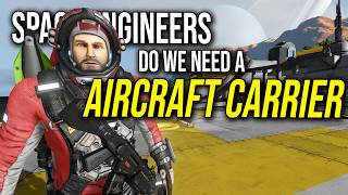 Space Engineers - Aircraft Carrier...? (Combined Arms Series)